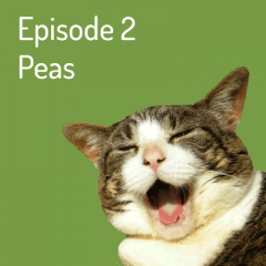 Episode 2 – Peas