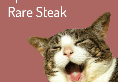 Episode 5 – Rare Steak